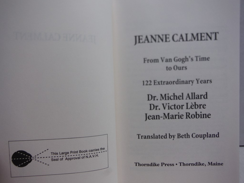 Image 1 of Jeanne Calment: From Van Gogh's Time to Ours, 122 Extraordinary Years