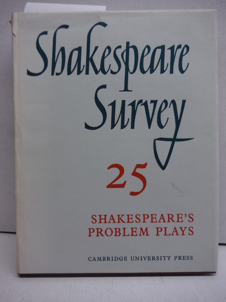 Shakespeare Survey 25 Shakespeare's Problem Plays : An Annual Survey of Shakespe