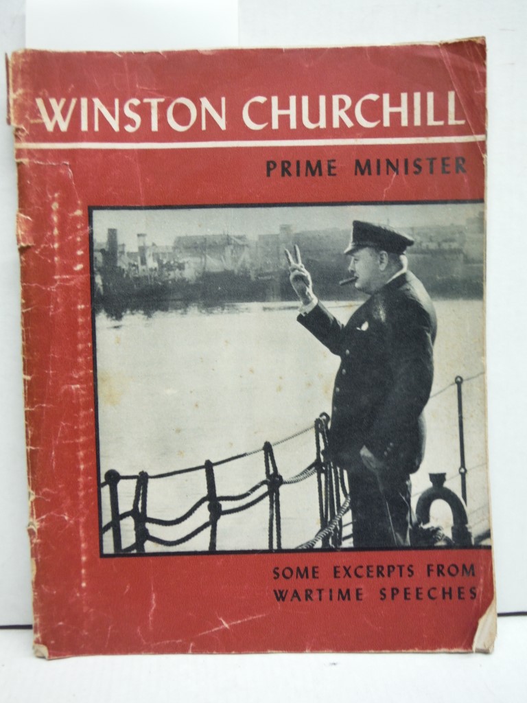 Image 0 of Winston Churchill Prime Minister: Some Excerpts from Wartime Speeches