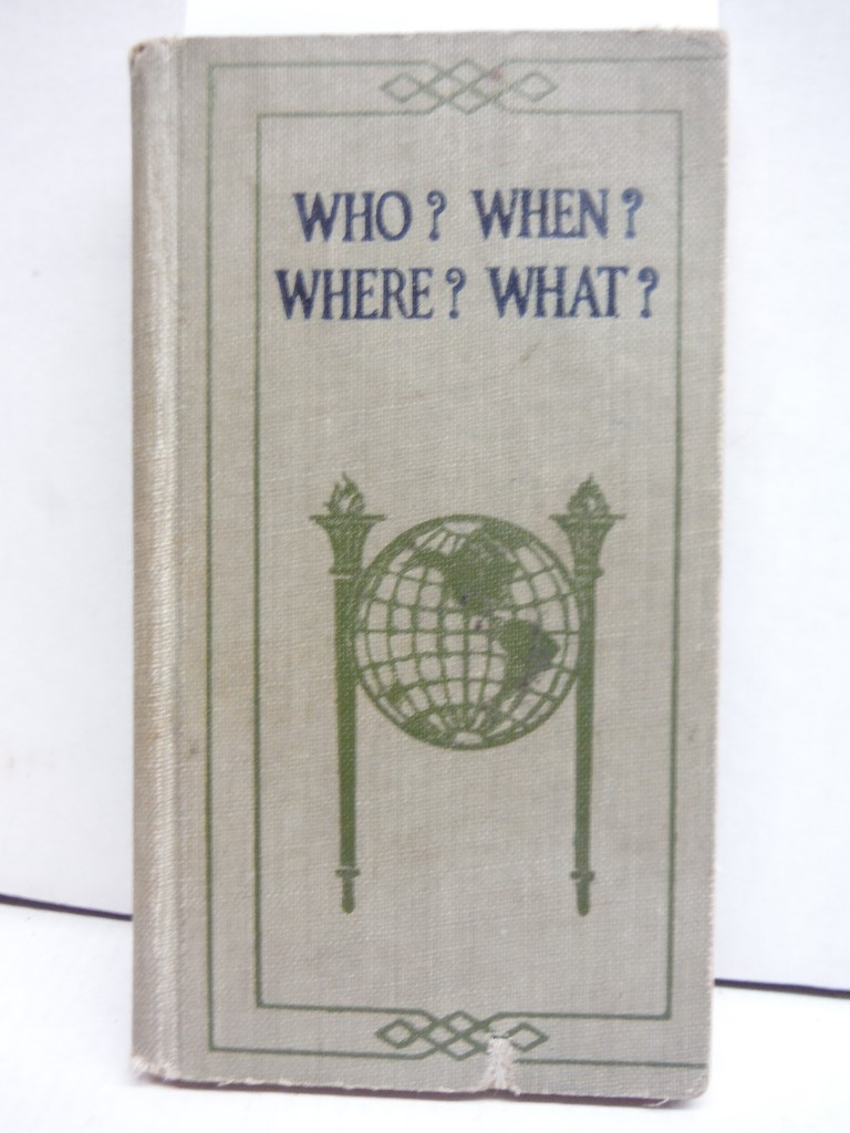 Image 0 of Who? When? Where? What?: 20,000 Facts on Makers of History, Art, Literature, Sci