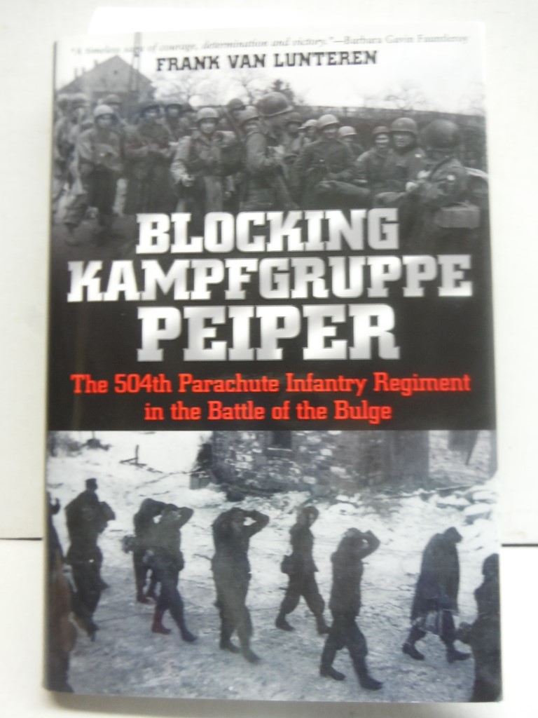Blocking Kampfgruppe Peiper: The 504th Parachute Infantry Regiment in the Battle