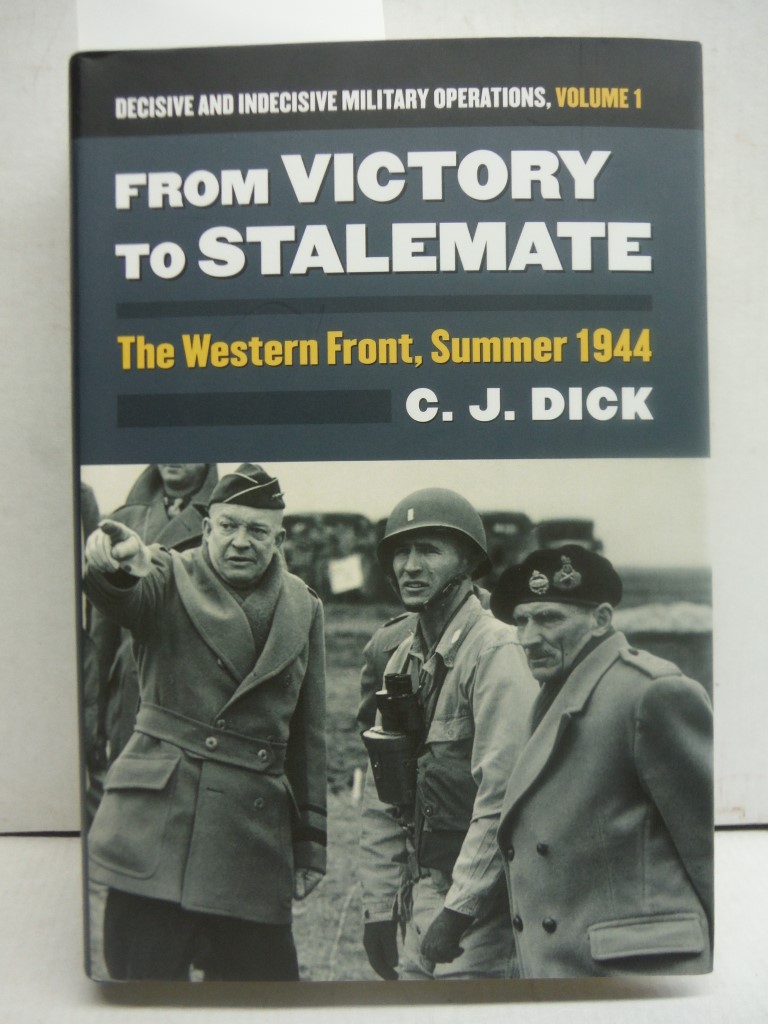 From Victory to Stalemate: The Western Front, Summer 1944?Decisive and Indecisiv
