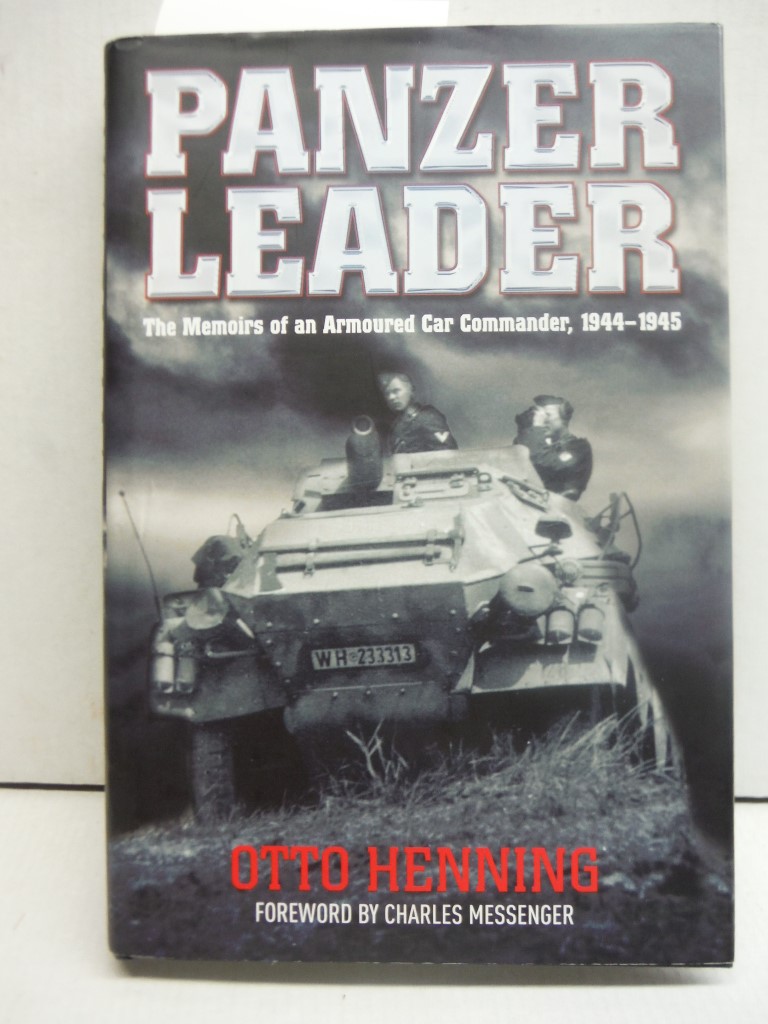 Panzer Leader: Memoirs of an Armoured Car Commander, 1944â€“1945