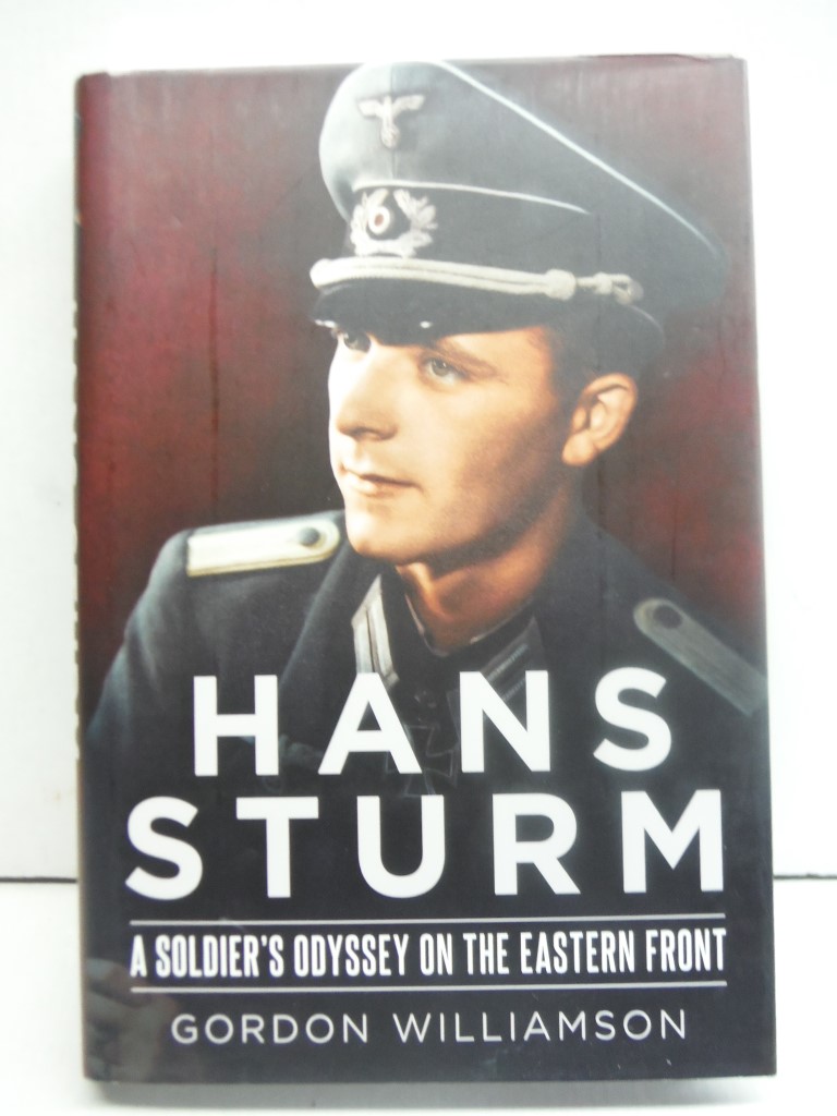Image 0 of Hans Sturm: A Soldier's Odyssey on the Eastern Front