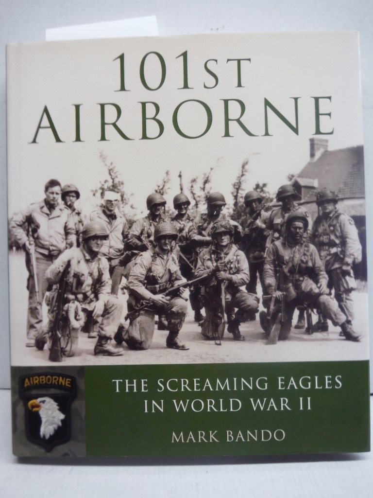 101st Airborne: The Screaming Eagles in World War II