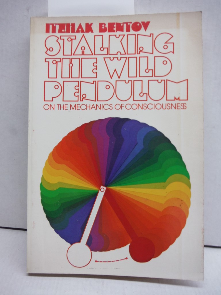 Stalking the Wild Pendulum: On the Mechanics of Consciouness