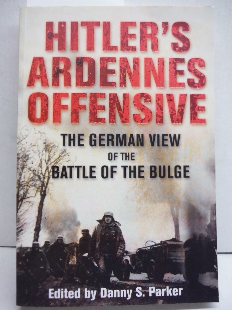 Image 0 of Hitler's Ardennes Offensive: The German View of the Battle of the Bulge