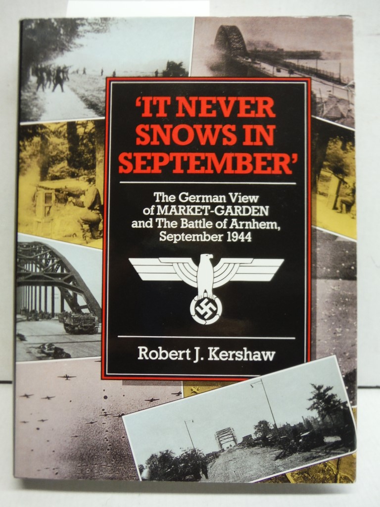 It Never Snows in September: The German View of Market Garden and the Battle of 