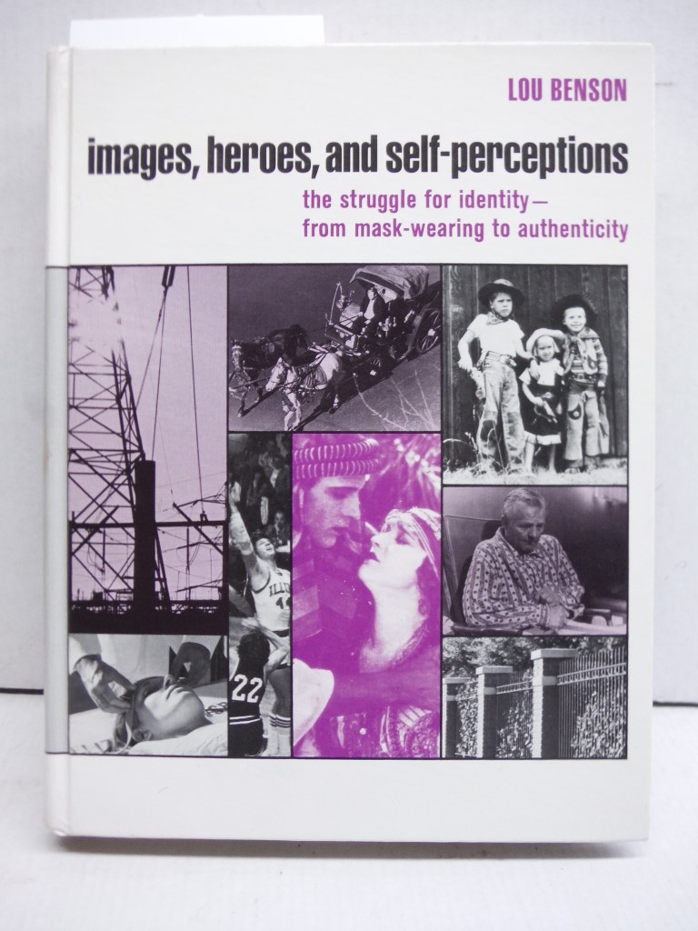 Images, heroes, and self-perceptions: The struggle for identity--from mask-weari