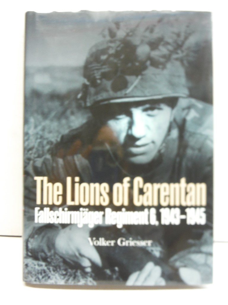 Image 0 of The Lions of Carentan: Fallschirmjager Regiment 6, 1943-1945