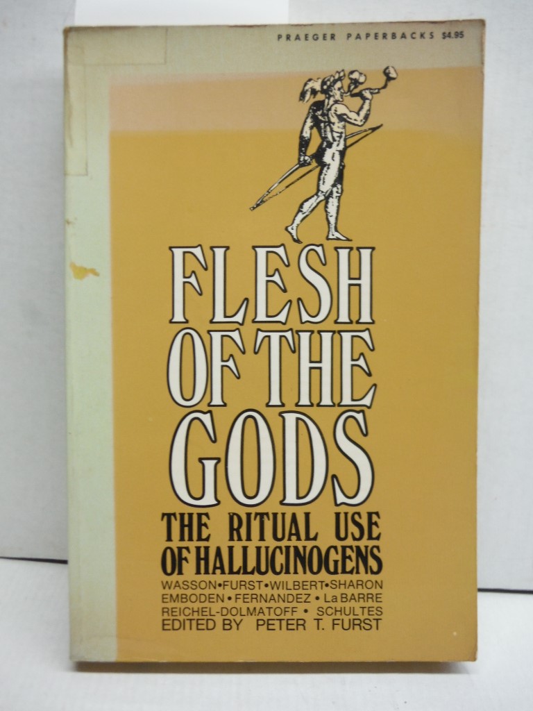 Flesh of the Gods: The Ritual Use of Hallucinogens 