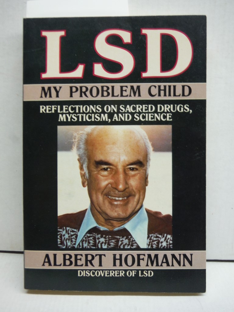 Image 0 of LSD: My Problem Child: Reflections on Sacred Drugs, Mysticism, and Science