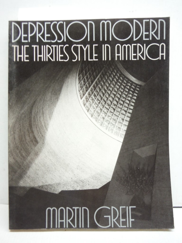 Depression Modern The Thirties Style in America