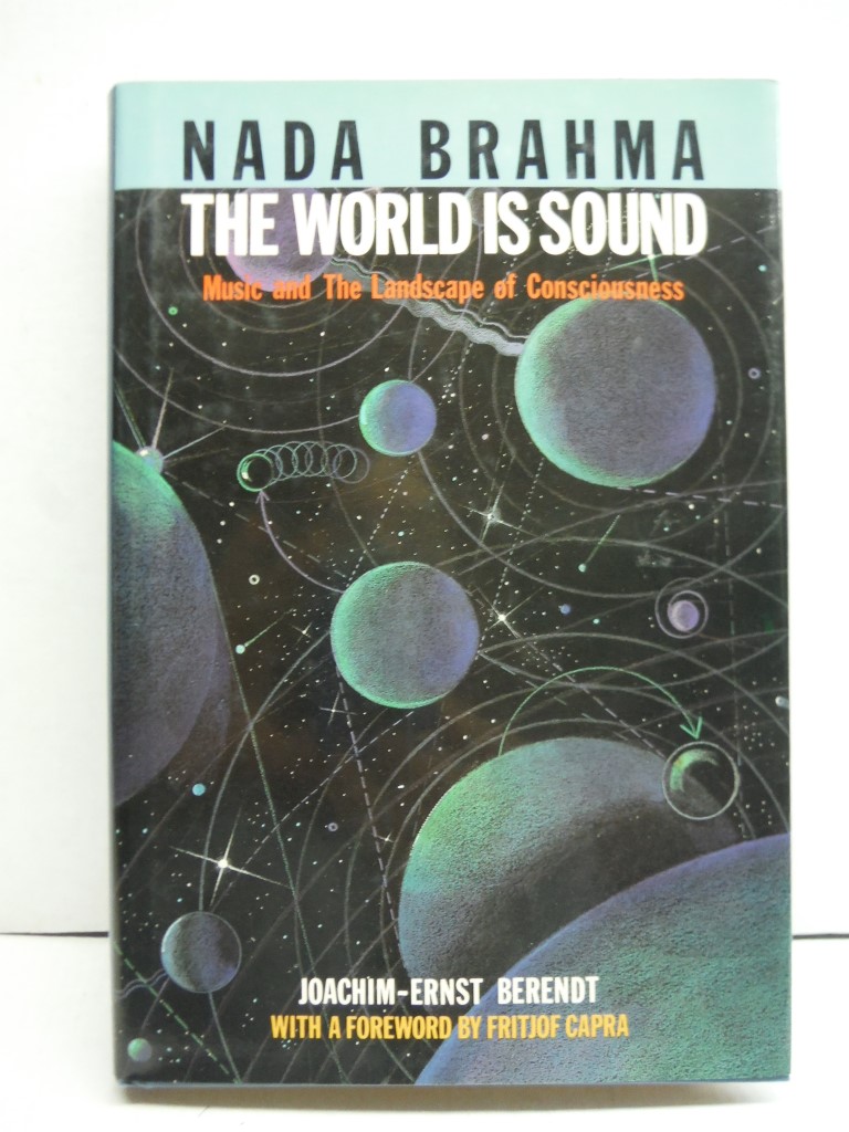 Image 0 of Nada Brahma: The World Is Sound : Music and the Landscape of Consciousness (Engl