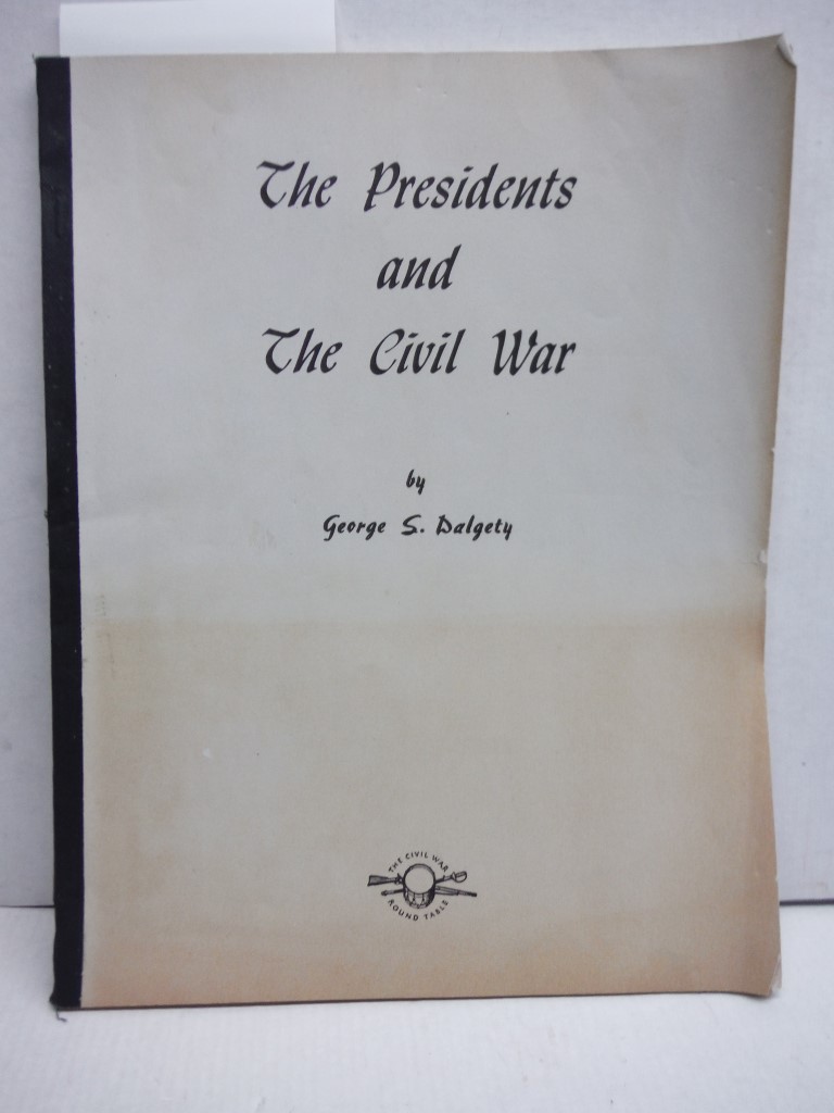 The Presidents and the Civil War.