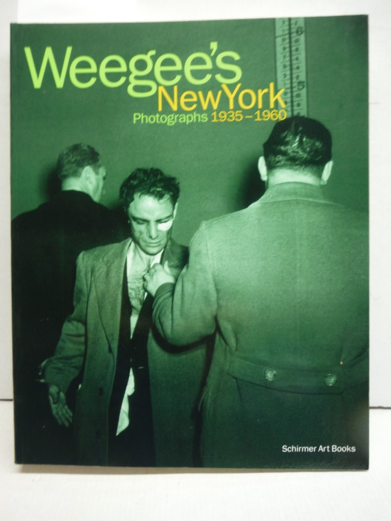 Weegee's New York: Photographs, 1935-1960