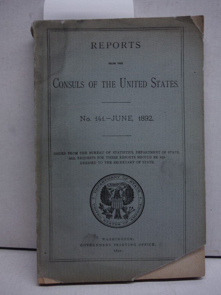 Reports from the Consuls of the United States No. 141-June, 1892