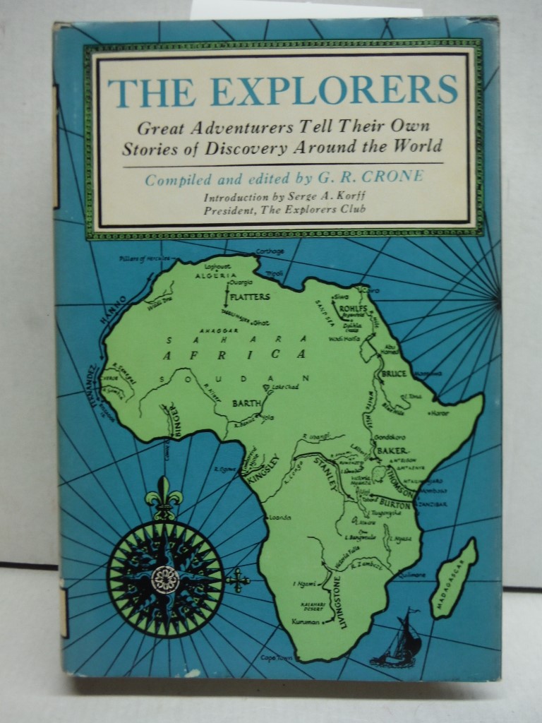 The Explorers: Great Adventurers Tell Their Own Stories of Discovery Around the 