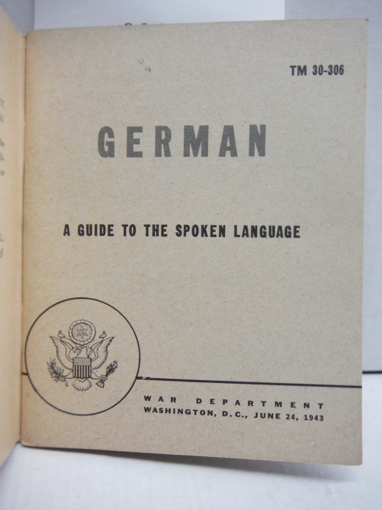 Image 1 of TM 30-306 German: A Guide to the Spoken Language.