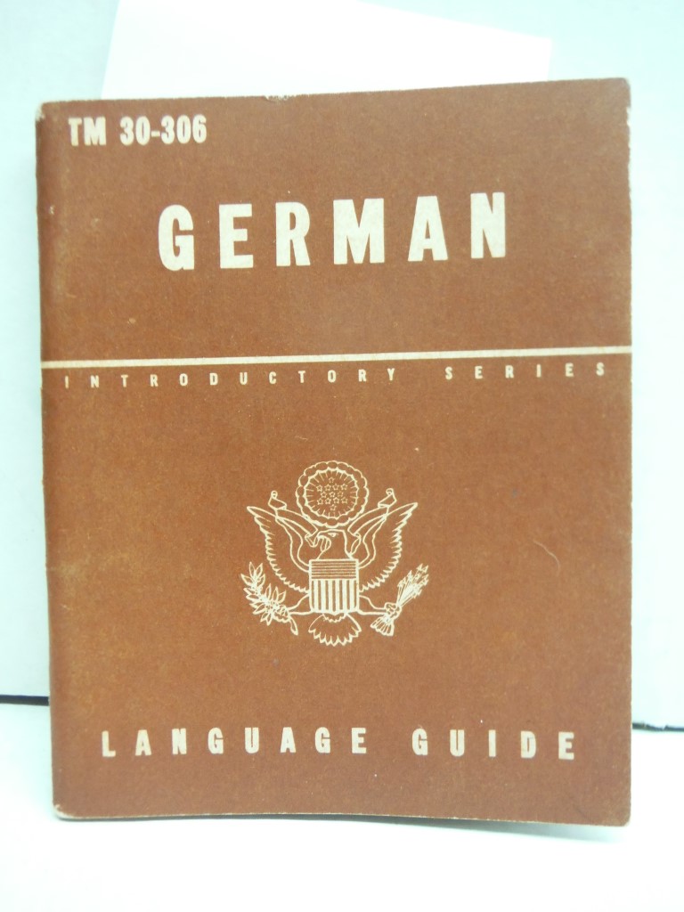 TM 30-306 German: A Guide to the Spoken Language.