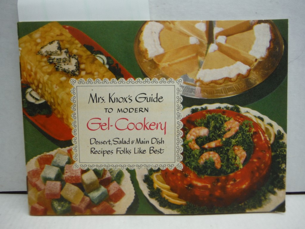 Mrs. KNOX's GUIDE to MODERN GEL-COOKERY: Dessert, Salad & Main Dish Recipes Folk