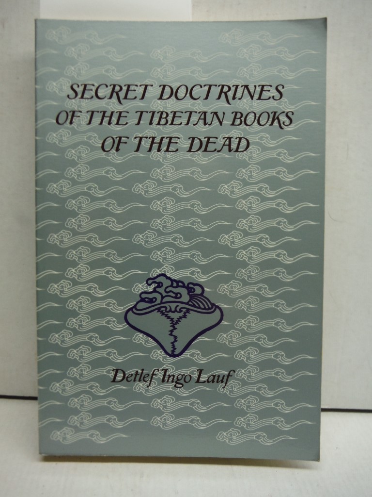 Secret Doctrines of the Tibetan Books of the Dead