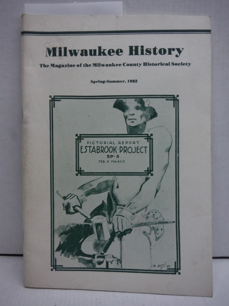 Milwaukee History The Magazine of the Milwaukee County Historical Society. (Volu