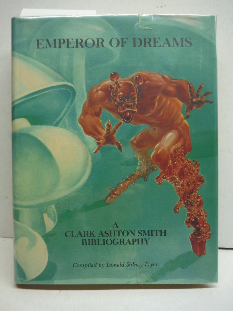 Emperor of Dreams: A Clark Ashton Smith Bibliography