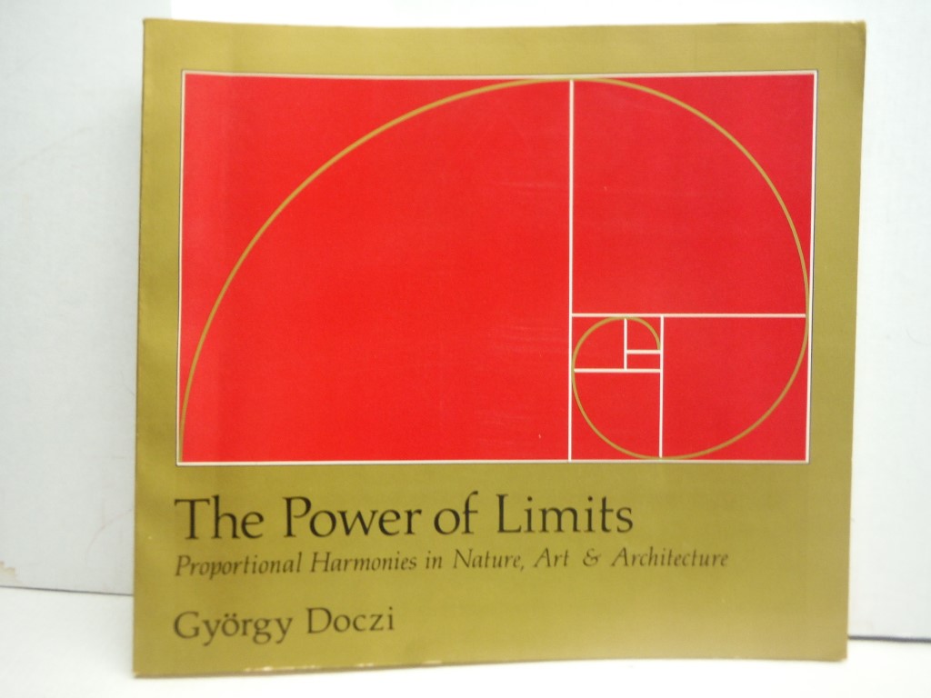 Power of Limits: Proportional Harmonies in Nature, Art, and Architecture