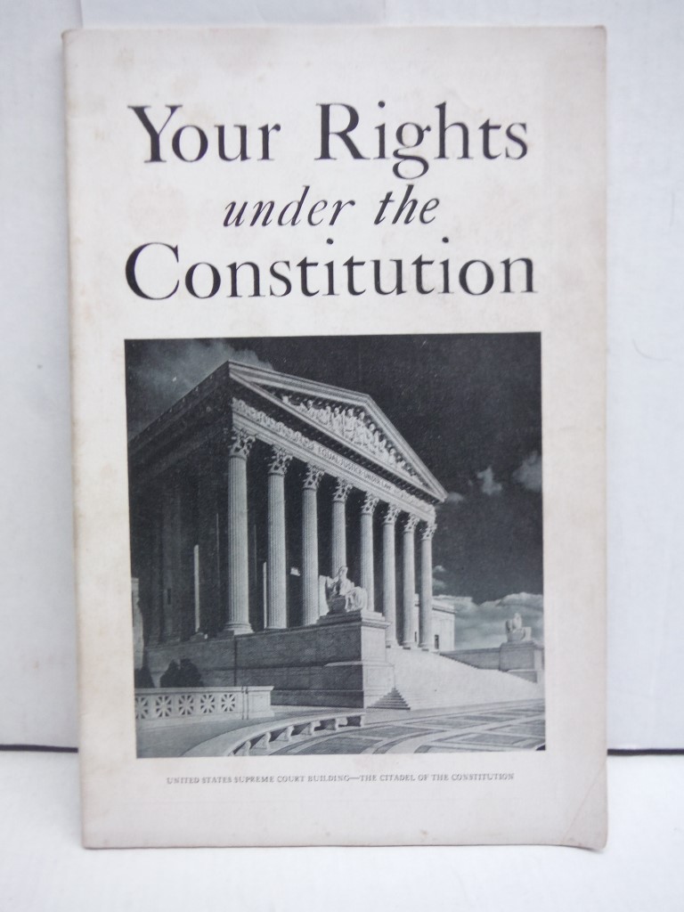 Your rights under the Constitution