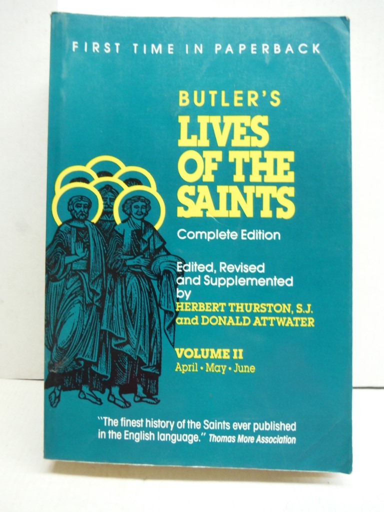 Butler's Lives of the Saints: Complete Edition: Volume II: April, May, JuneButle