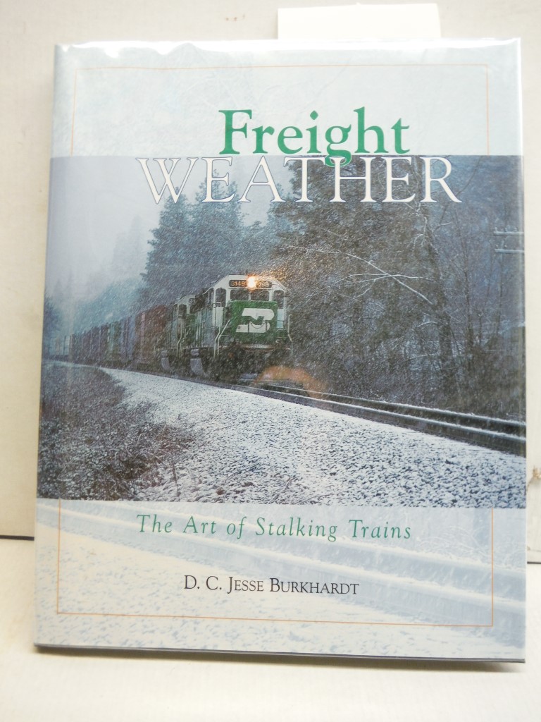 Freight Weather : The Art of Stalking Trains