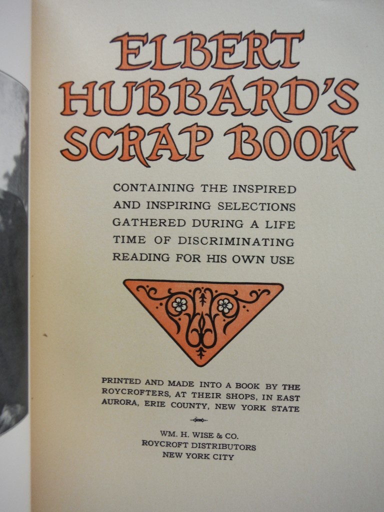 Image 1 of Elbert Hubbard's Scrap Book &The Note Book of Elbert Hubbard (2 VOLUMES)