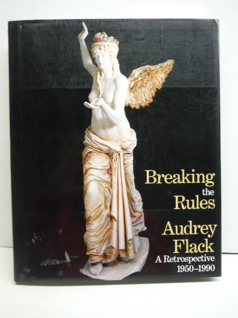 Breaking the Rules: Audrey Flack, a Retrospective, 1950-1990