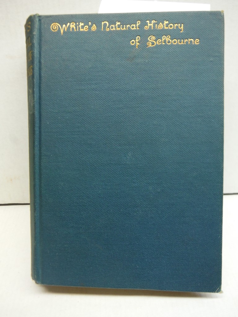 The natural history and antiquities of Selborne : with observations on various p