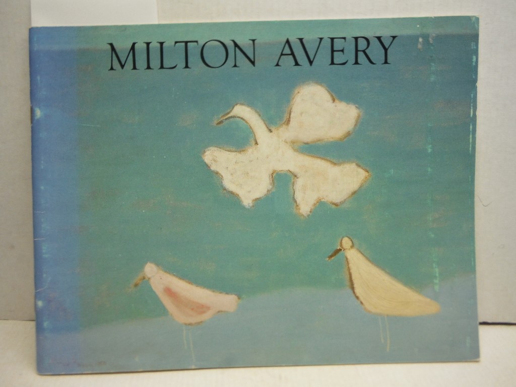 Milton Avery: A Retrospective of Forty-Eight Oils, Watercolors, Gouaches, Drawin