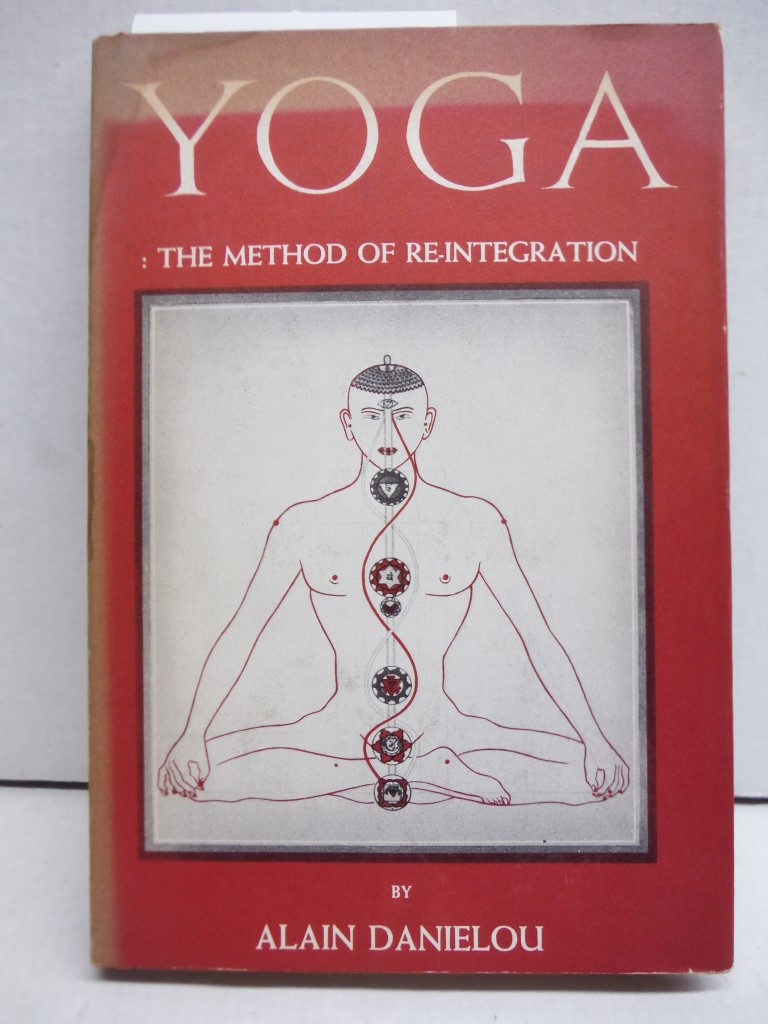 Yoga: The Method of Re-Integration