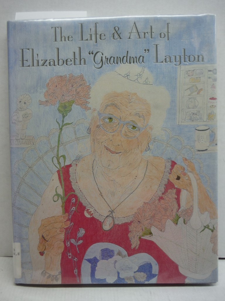 The Life and Art of Elizabeth Grandma Layton