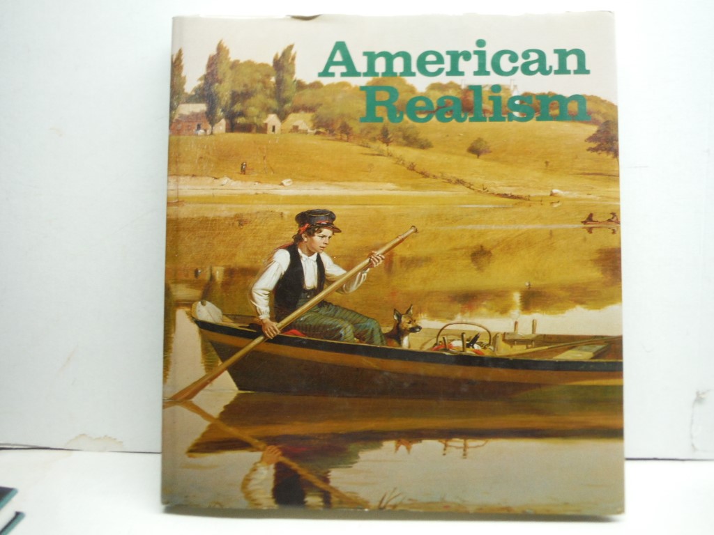 American Realism: A Pictorial Survey From the Early Eighteenth Century to the 19