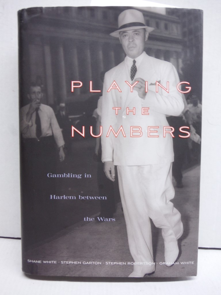 Playing the Numbers: Gambling in Harlem between the Wars