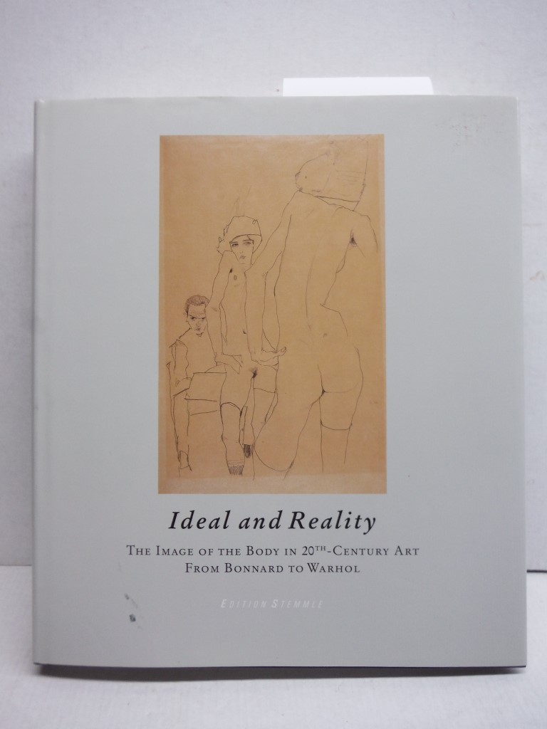 Ideal and Reality: The Image of the Body in 20th-Century Art from Bonnard to War