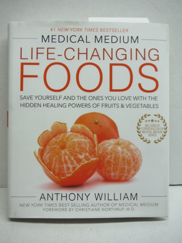Medical Medium Life-Changing Foods: Save Yourself and the Ones You Love with the