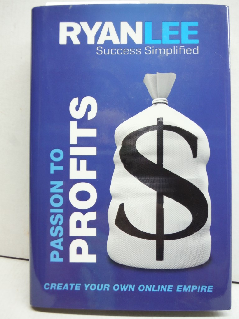 Image 0 of Passion to Profits : Create Your Own Online Empire