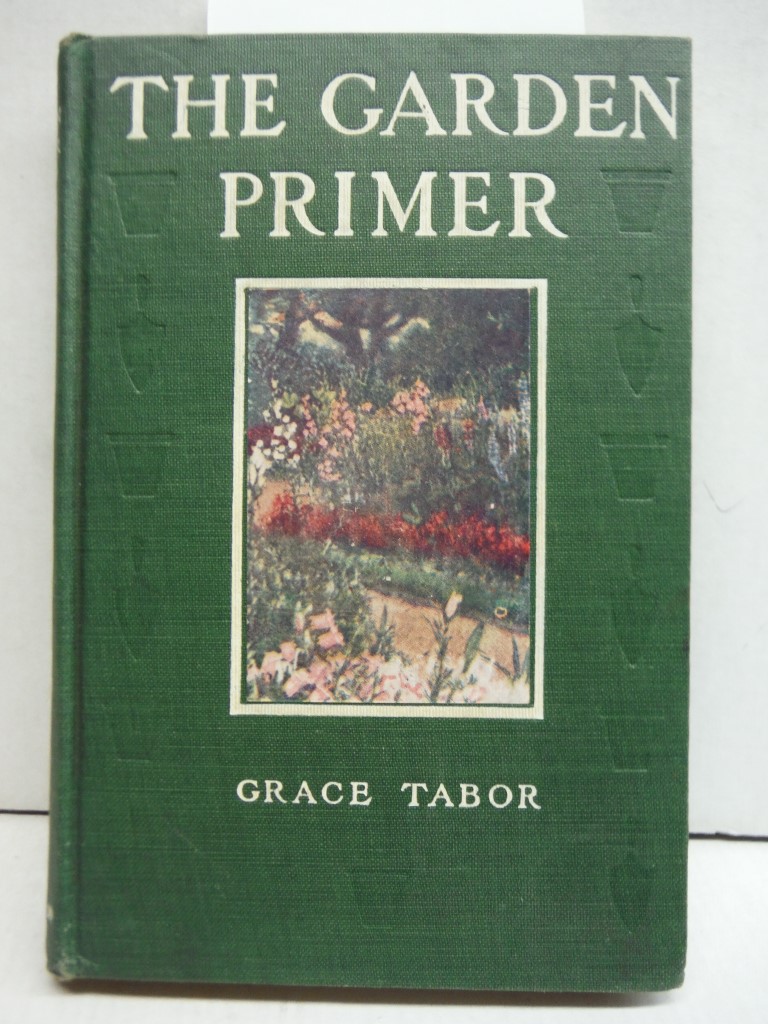 The garden primer; a practical handbook on the elements of garde