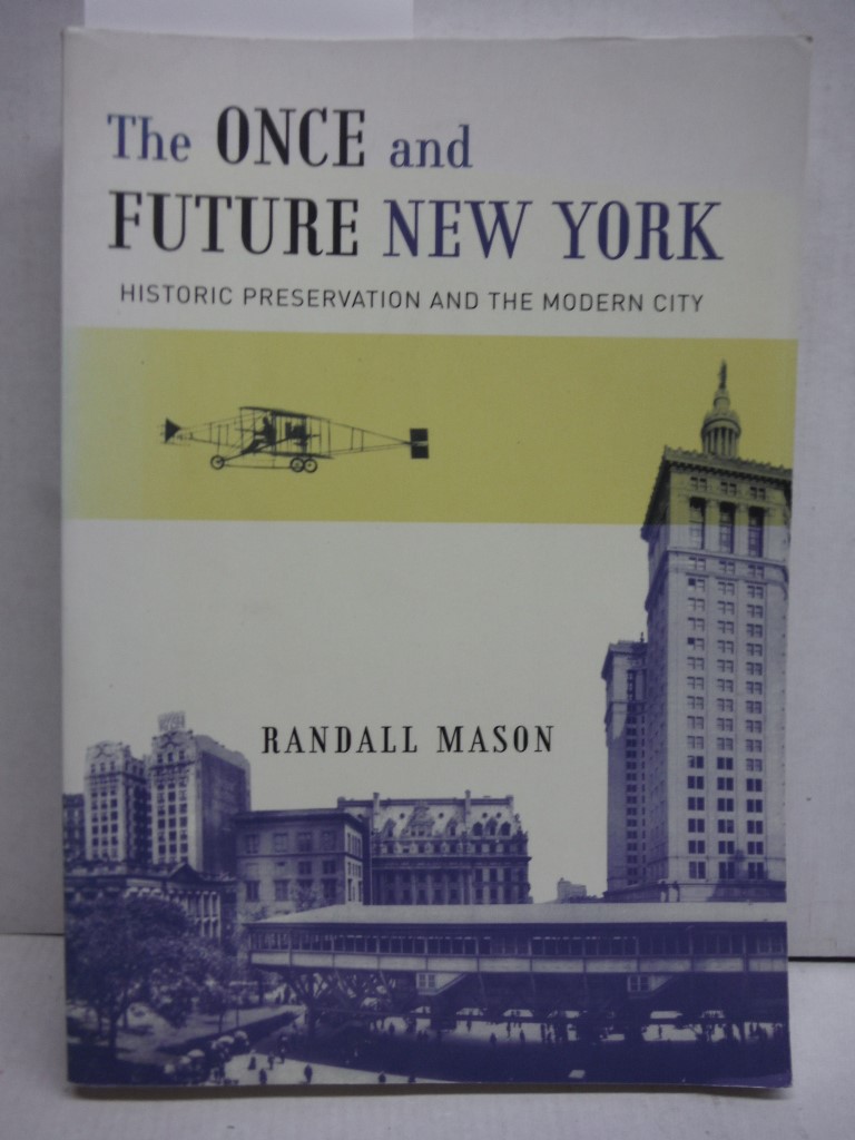Image 0 of The Once and Future New York: Historic Preservation and the Modern City