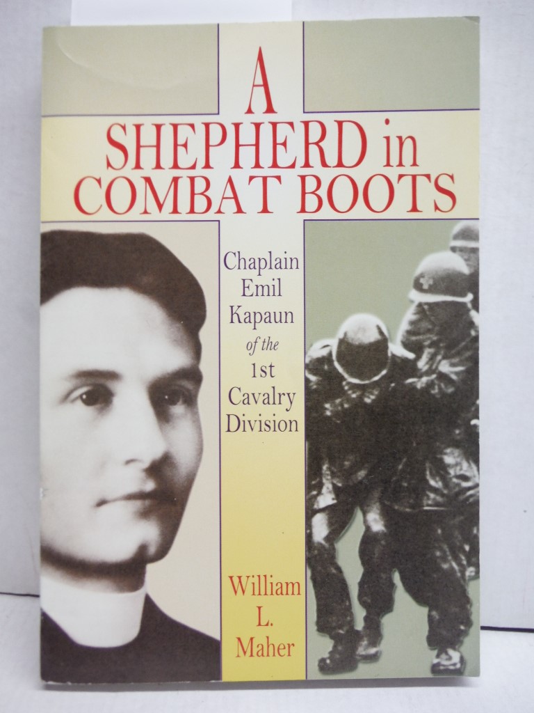 A Shepherd in Combat Boots: Chaplain Emil Kapaun of the 1st Cavalry Division