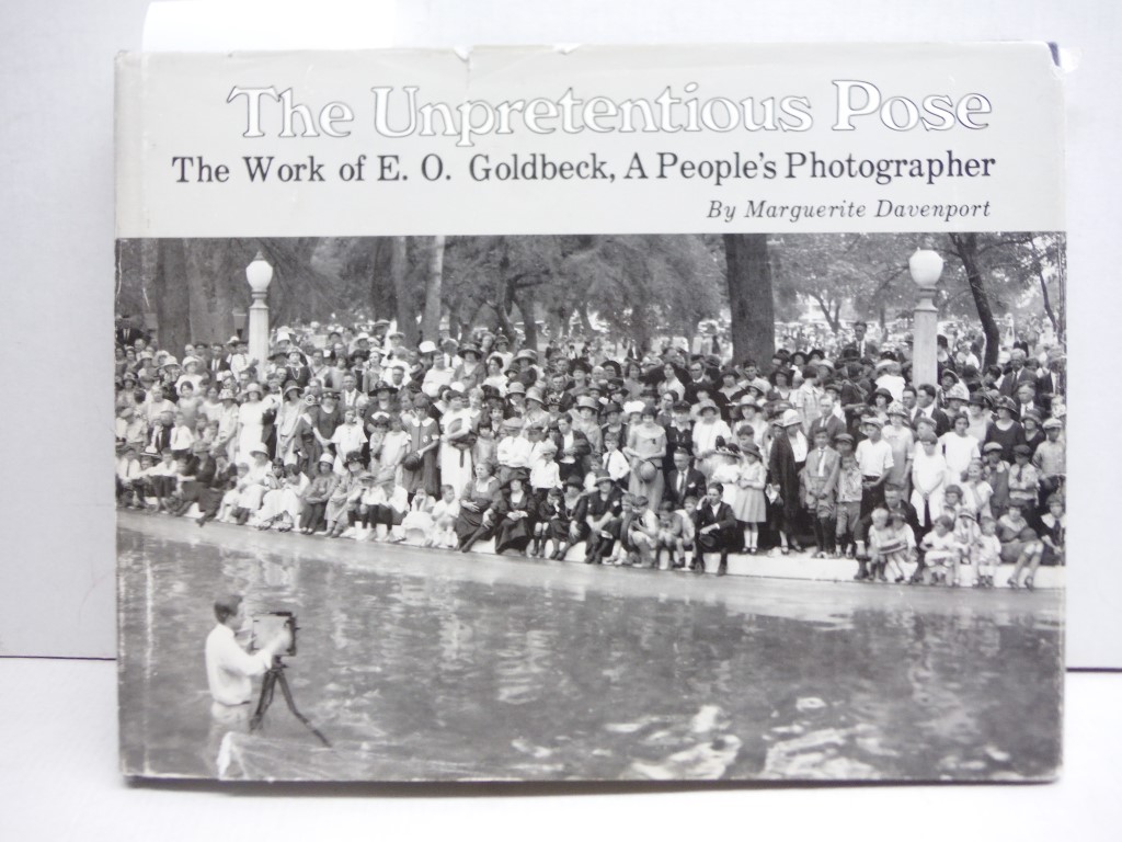 Image 0 of The unpretentious pose: The work of E.O. Goldbeck, a people's photographer