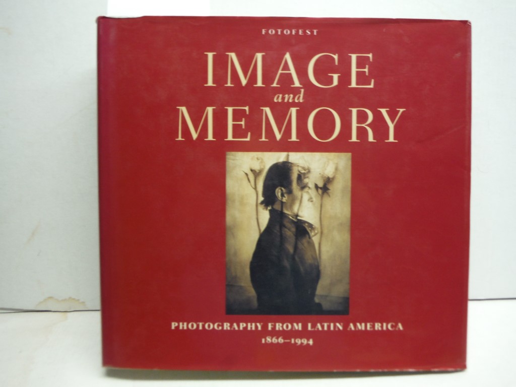 Image and Memory: Photography from Latin America, 1866-1994 (English and Spanish