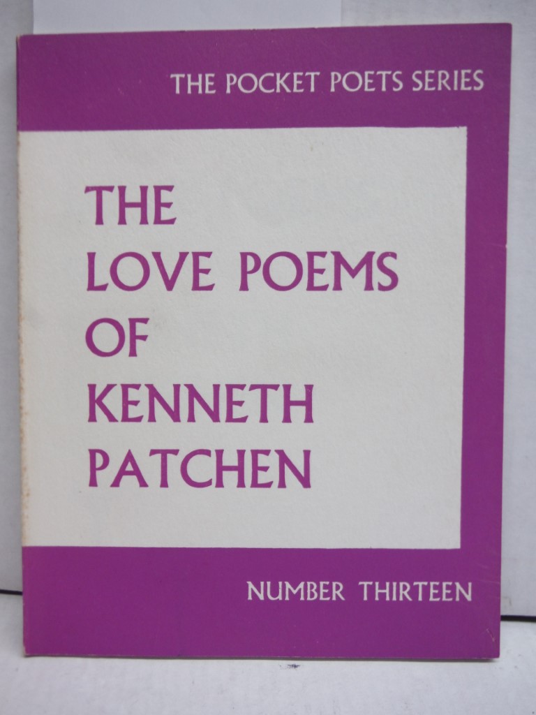 The Love Poems of Kenneth Patchen (The Pocket Poet Series Number Thirteen)