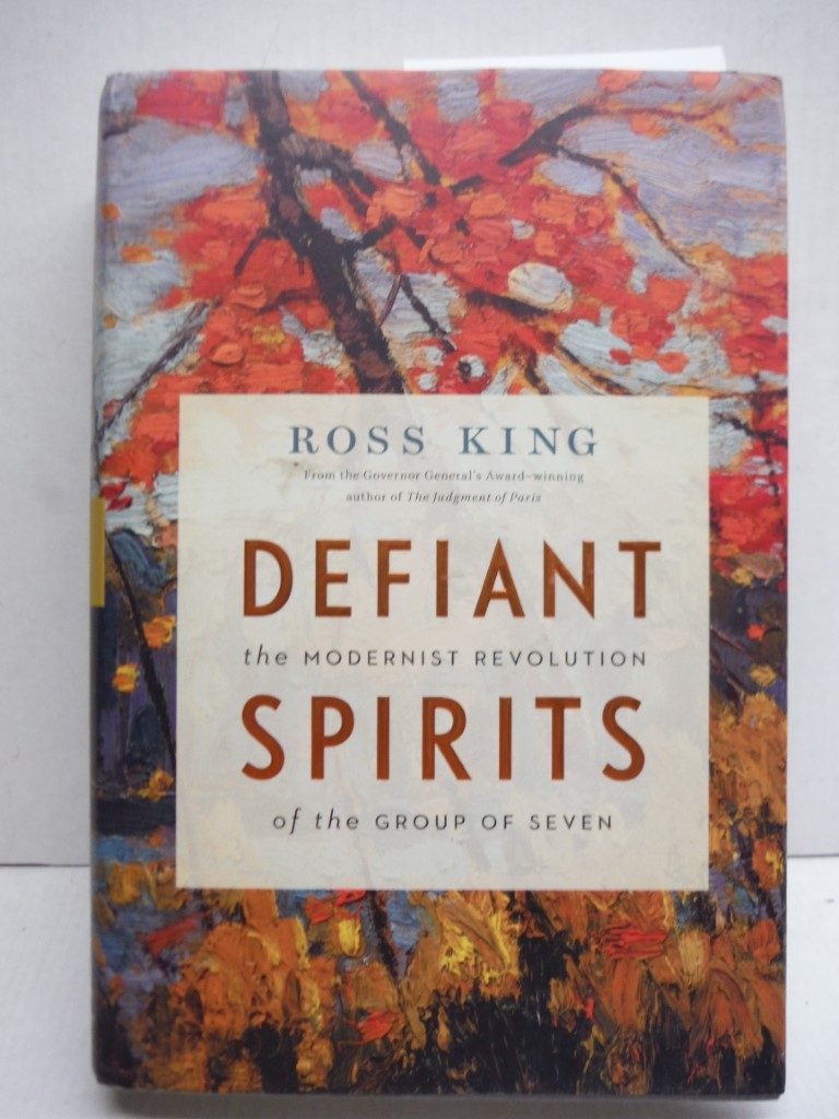 Image 0 of Defiant Spirits: The Modernist Revolution of the Group of Seven